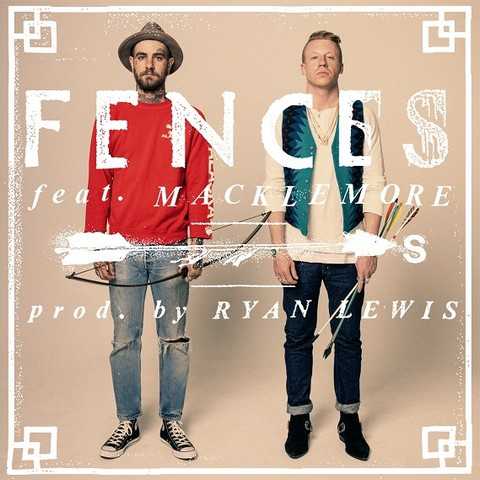Fences feat. Macklemore & Ryan Lewis