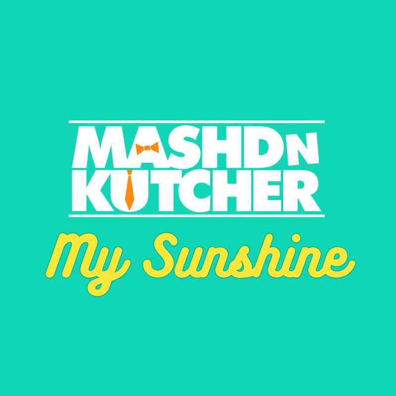  My Sunshine Mashd N Kutcher